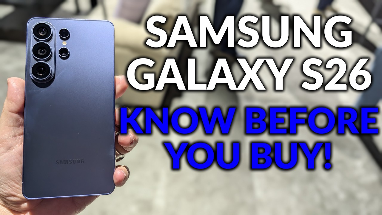 Samsung Galaxy S26 - Know Before You Buy