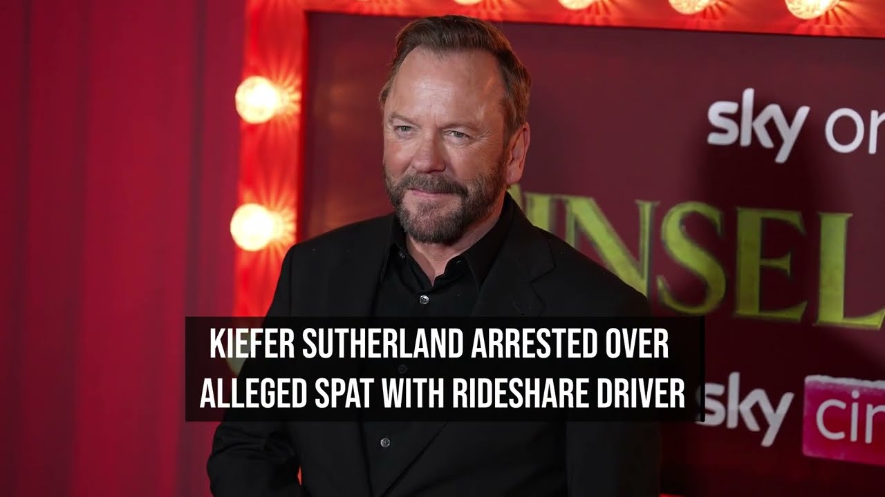 Kiefer Sutherland arrested over alleged spat with rideshare driver