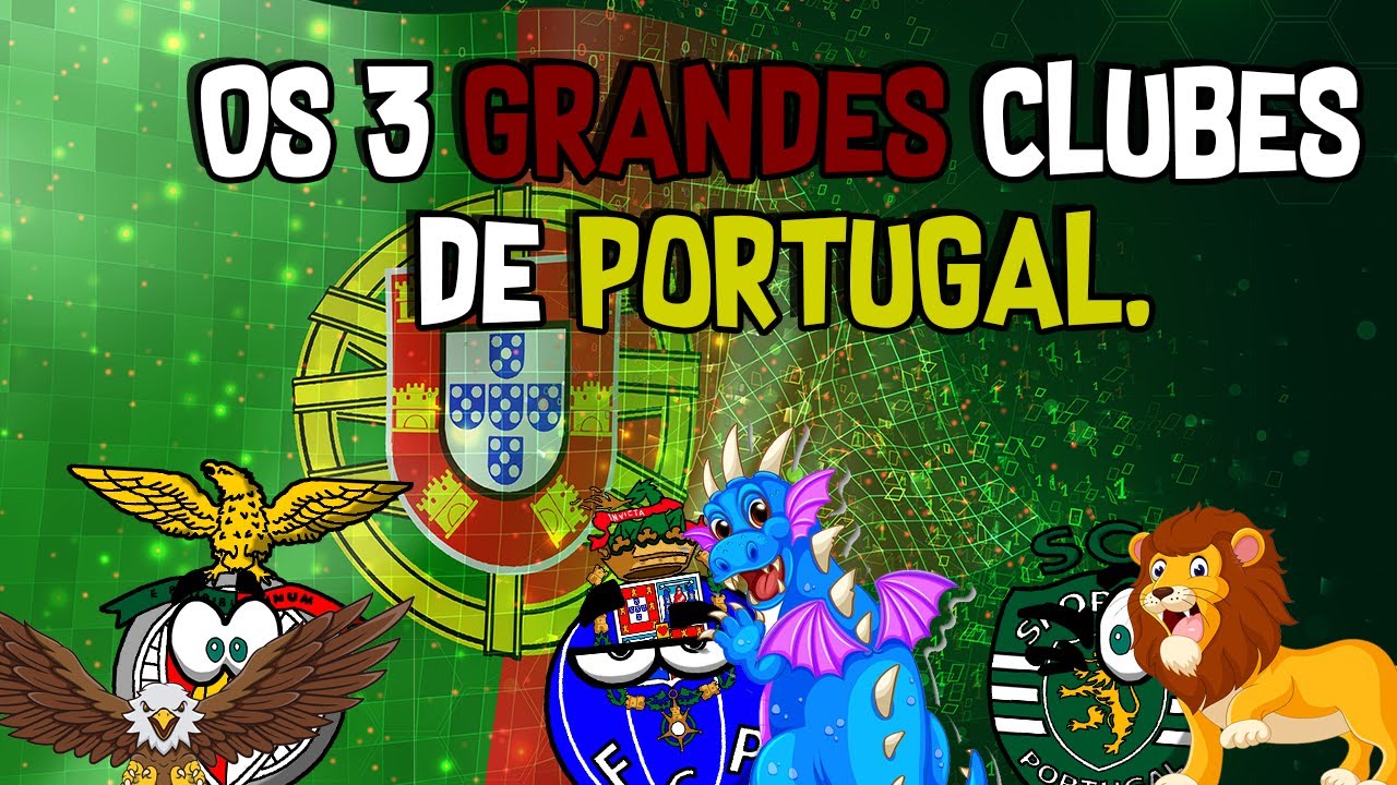Os 3 Grandes clubes de Portugal