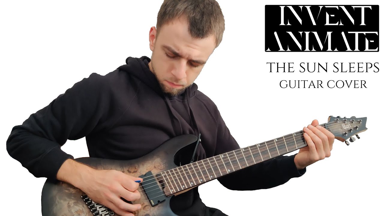 Invent Animate - The Sun Sleeps (Guitar Cover)