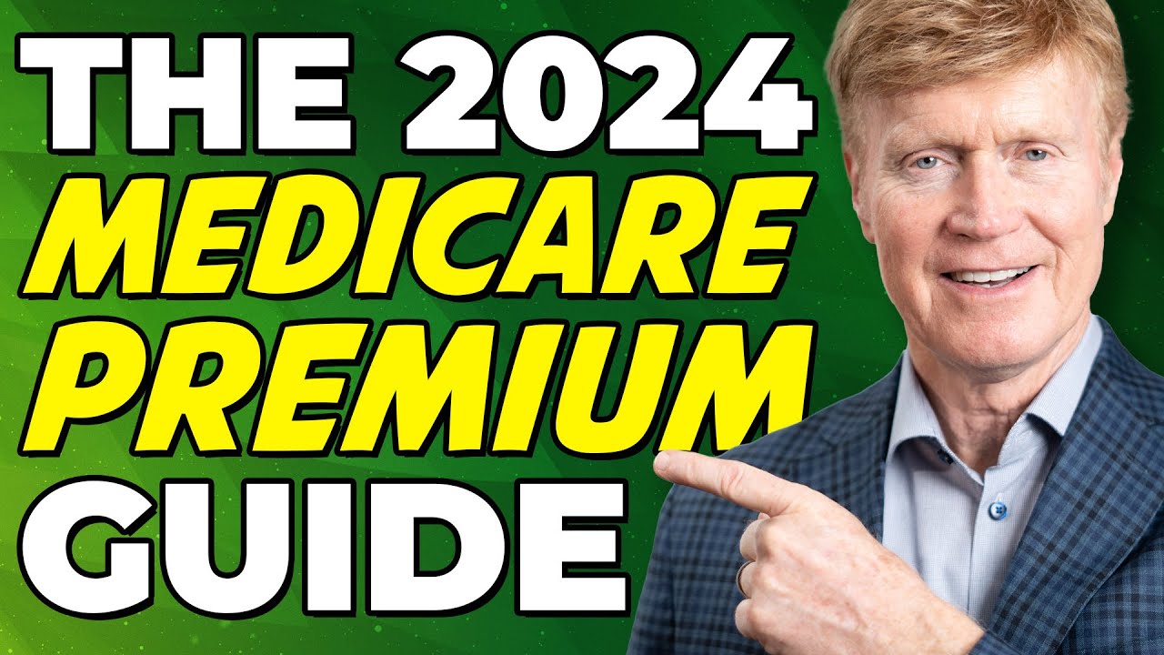 The 2024 Medicare Premium Guide! 📝