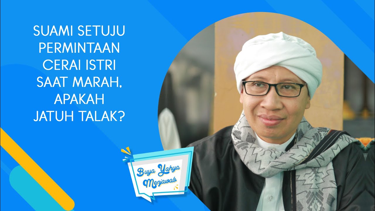 Suami Setuju Permintaan Cerai Istri Saat Marah, Apakah Jatuh Talak ? - Buya Yahya Menjawab