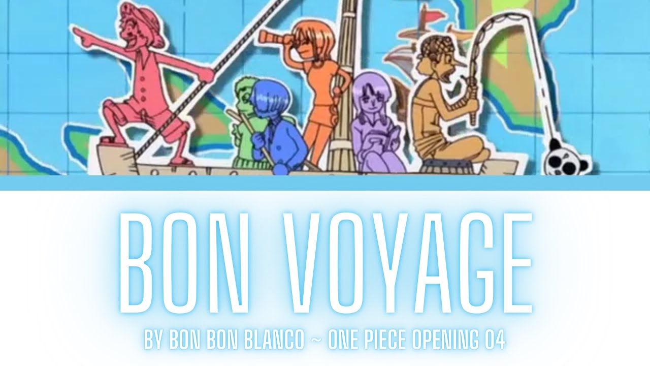 One Piece Opening 04 Lyrics Kanji/Romaji/EN/ID [Bon-Bon Blanco ~ BON VOYAGE][Full Song]