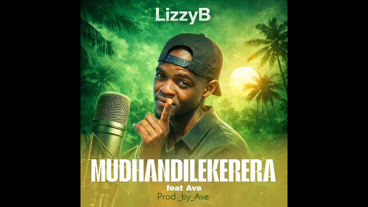 LizzyB ft Ave- Mudhandilekerera (Prod by Ave)
