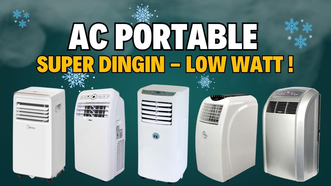 7 AC Portable Low Watt Murah Terbaik 2025 – Hemat Listrik Gila!
