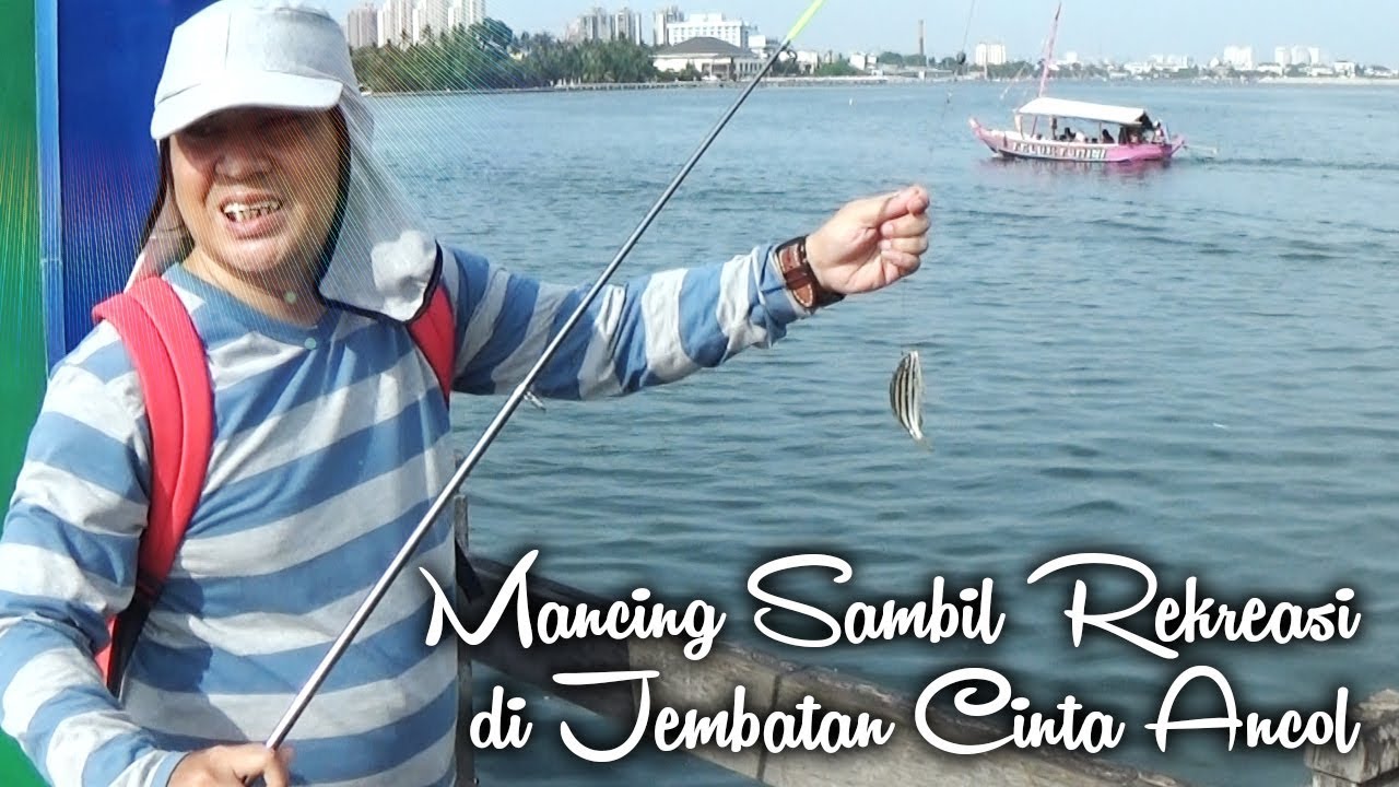 Mancing di Ancol Seru Sambil Rekreasi