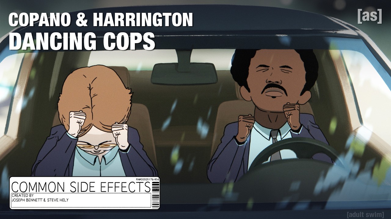 Copano & Harrington: Dancing Cops | Common Side Effects | adult swim