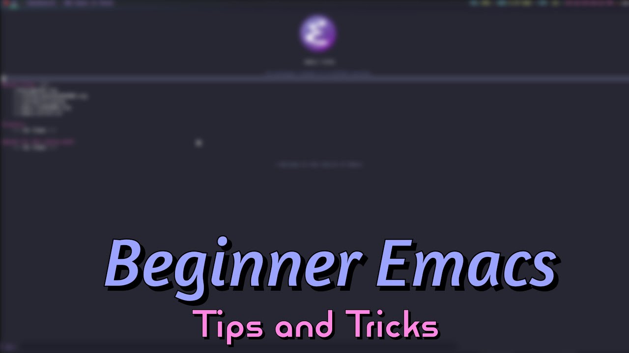 Beginner tips for new Emacs users