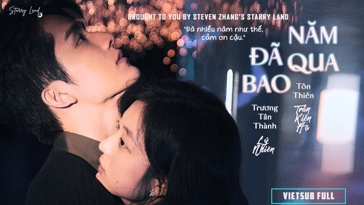 [Vietsub full] Movie Đ&atilde; bao năm qua (2023) - Trương T&acirc;n Th&agrave;nh, T&ocirc;n Thi&ecirc;n | 这么多年 - All These Years