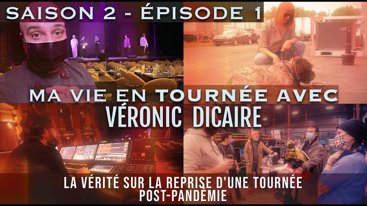 Ma Vie En Tournée avec Véronic Dicaire | S02 E01 | 2022 05 01-02 | LE RETOUR POST PANDÉMIE