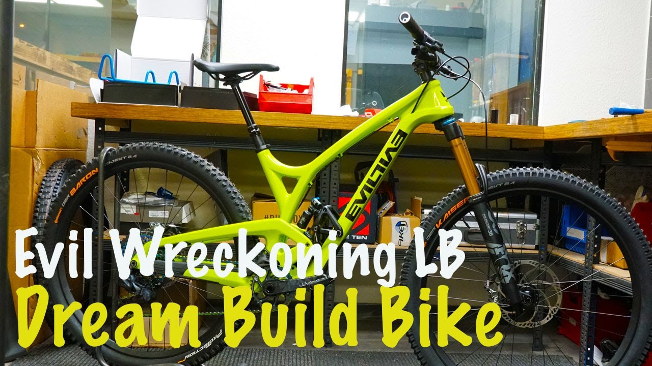 Dream Build Bike - Evil Wreckoning Lb ( Enduro , Super Enduro Downhill Bike )