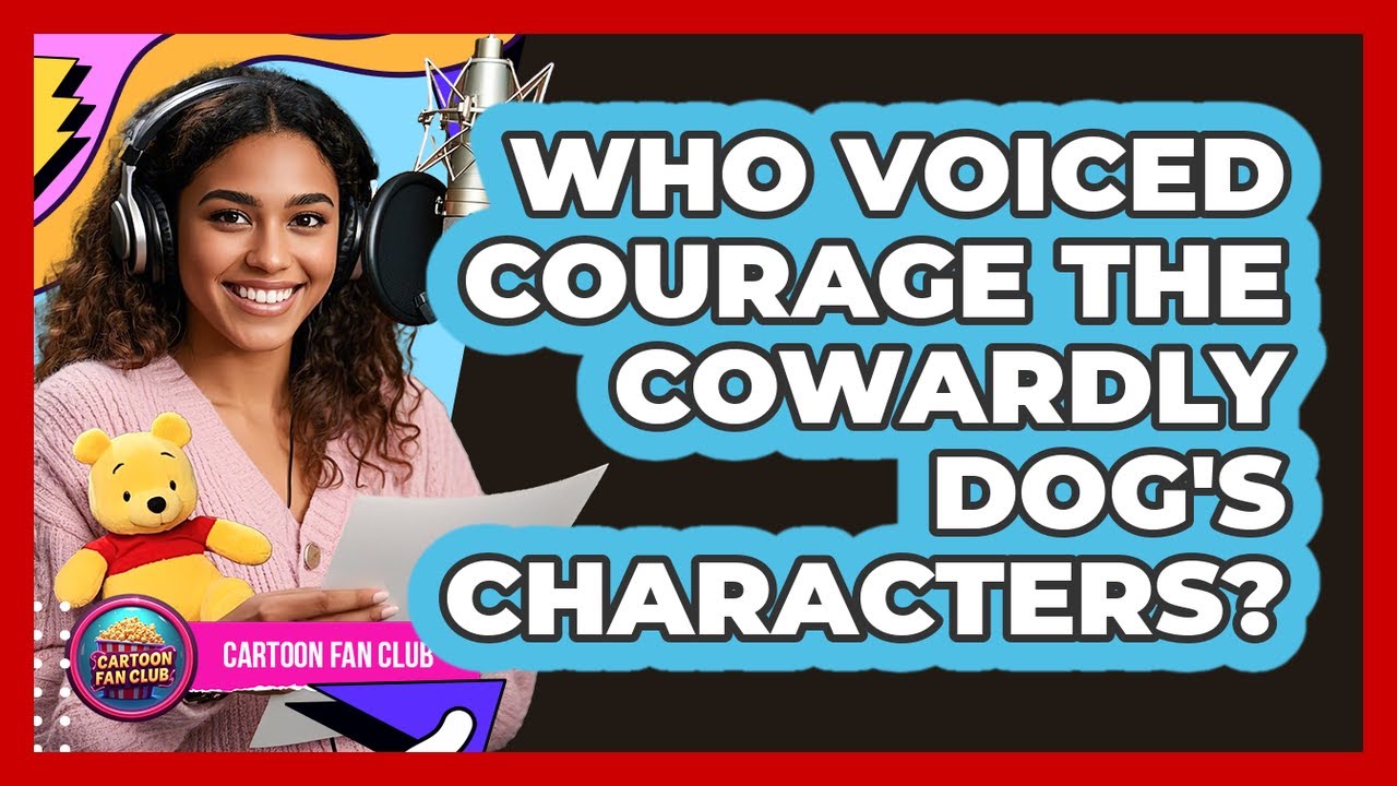 Who Voiced Courage The Cowardly Dog's Characters?