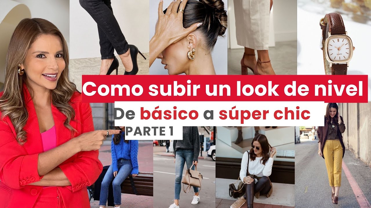 Cómo subir un look de nivel,  parte1 de Básico a super chic