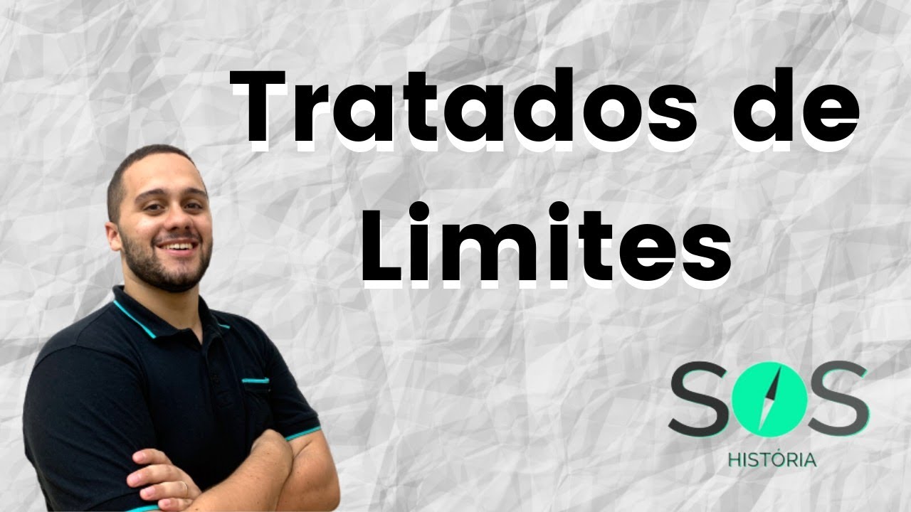 TRATADOS DE LIMITES - SOS História