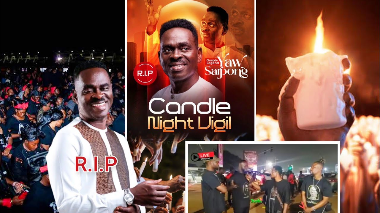 🕯️LIVE: So Sad Yaw Sarpong Candle Night Vigil...