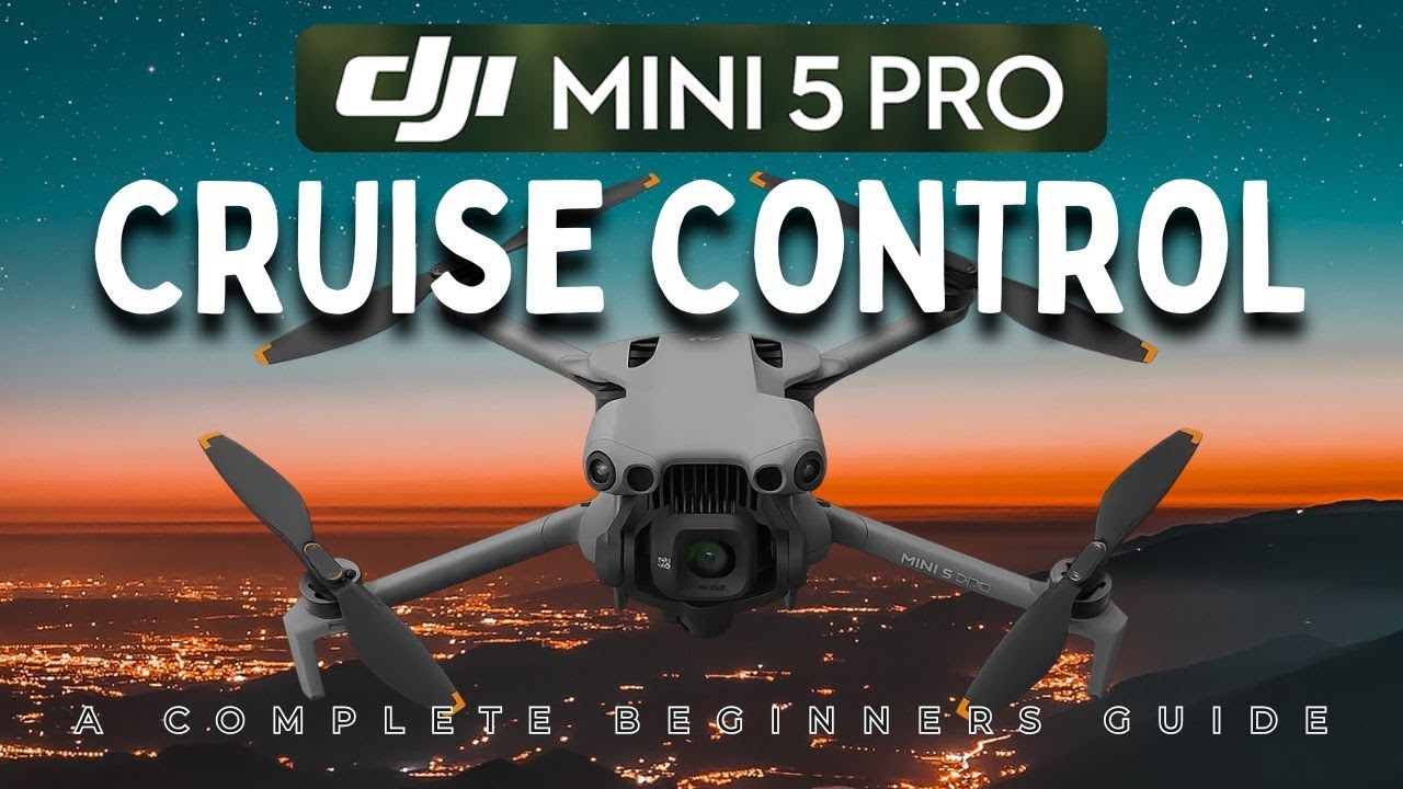 Учебное пособие по круиз-контролю для DJI Mini 5 Pro. Для начинающих и для DJI Mini 4 Pro.