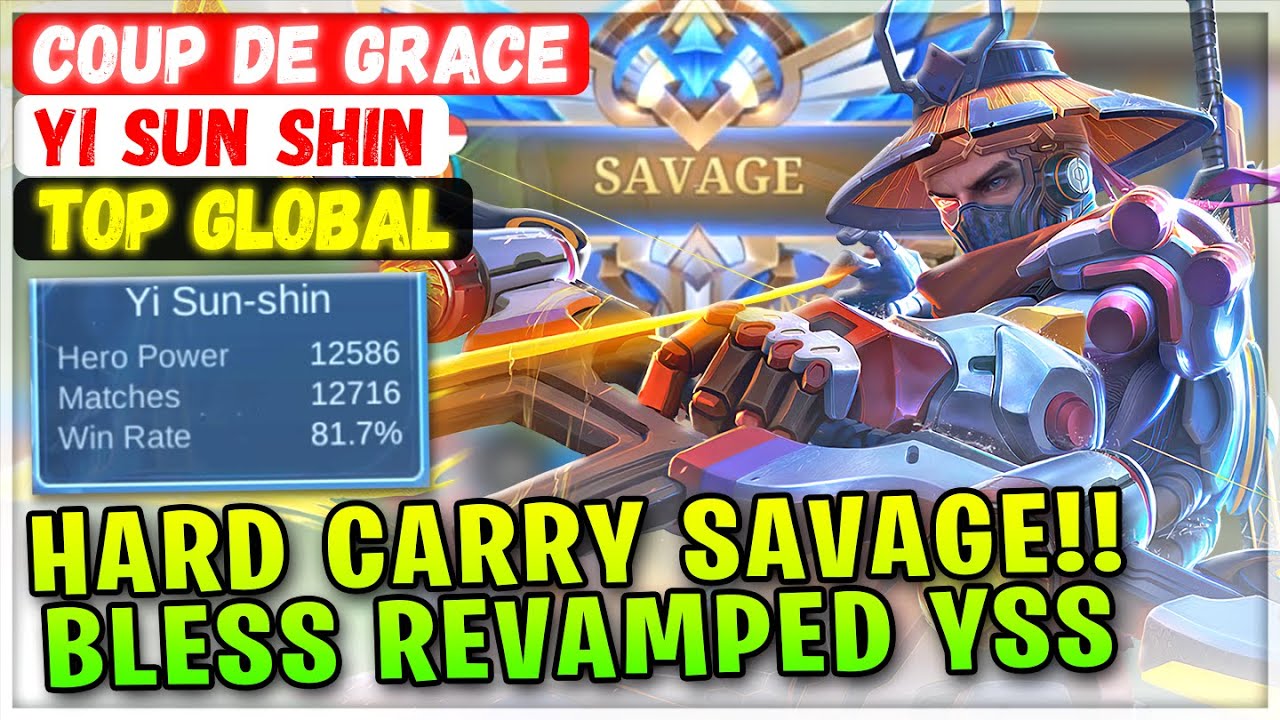 HARD CARRY SAVAGE!! Bless Revamped YSS [ Top Global Yi Sun Shin ] Coup de Grace Mobile Legends Build