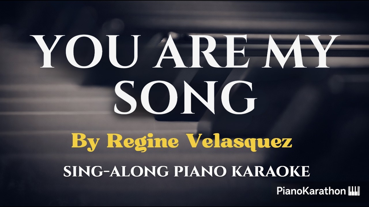 Regine Velasquez - YOU ARE MY SONG – Piano Sing-Along | Lyrics | Key of F# major