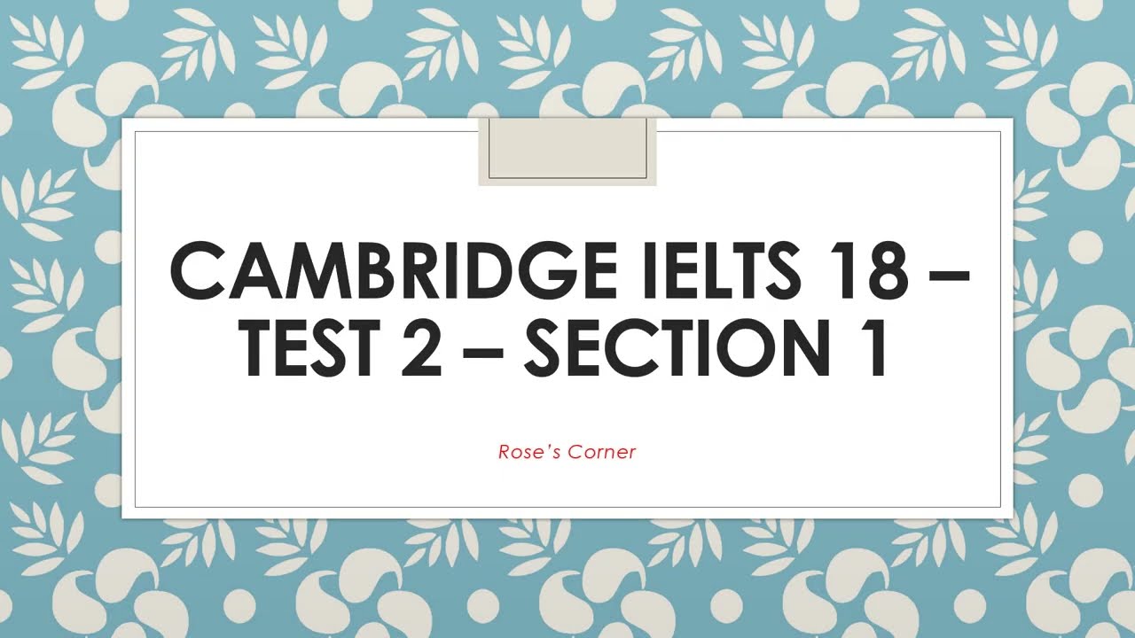 Cambridge IELTS 18 Test 2 Section 1