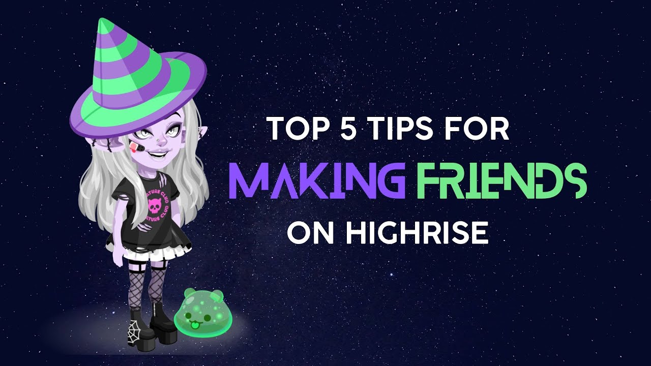 Top 5 Tips for Making Friends on HighRise