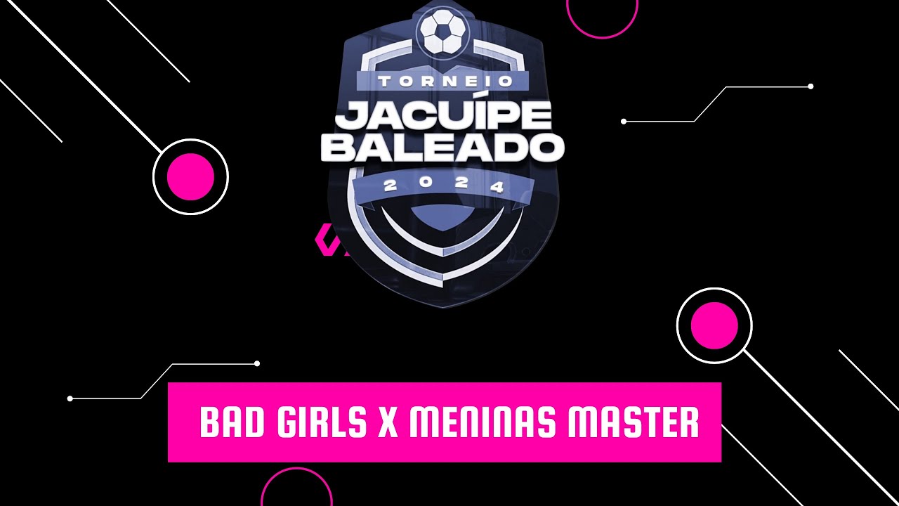 Torneio Jacuípe de Baleado ( jogo 2 ) - BAD GIRLS vs Meninas Master