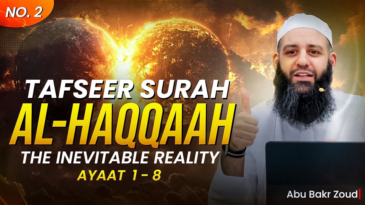 Tafseer Surah Al-Haaqqah (The Inevitable Reality) | Part 2/5 | ayaat 1 - 8 | Abu Bakr Zoud