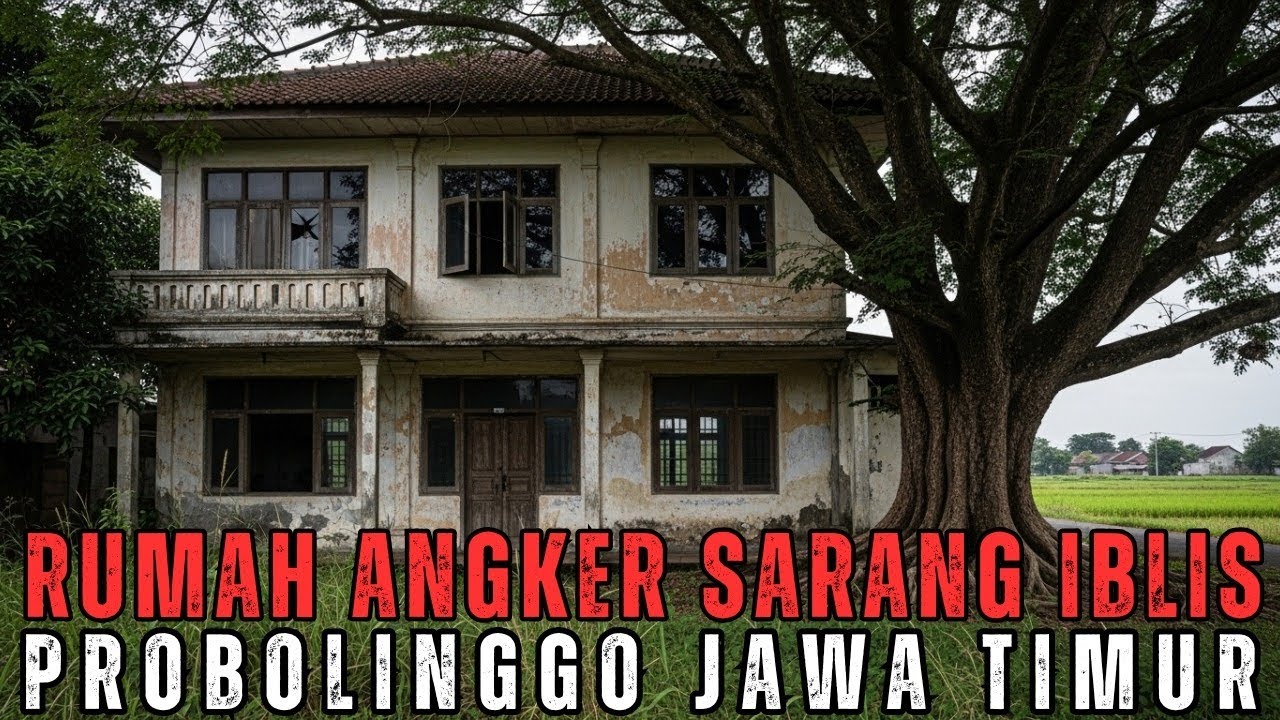 SEREM BANGET BIKIN MERINDING !! RUMAH PALING ANGKER SARANG IBLIS DI PROBOLINGGO JAWA TIMUR