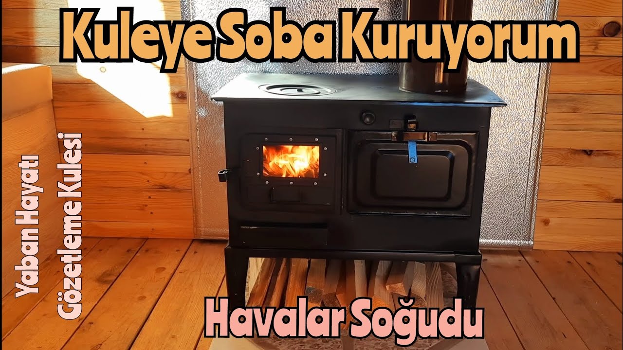 Kuleye soba kuruyorum. Havalar soğudu. 