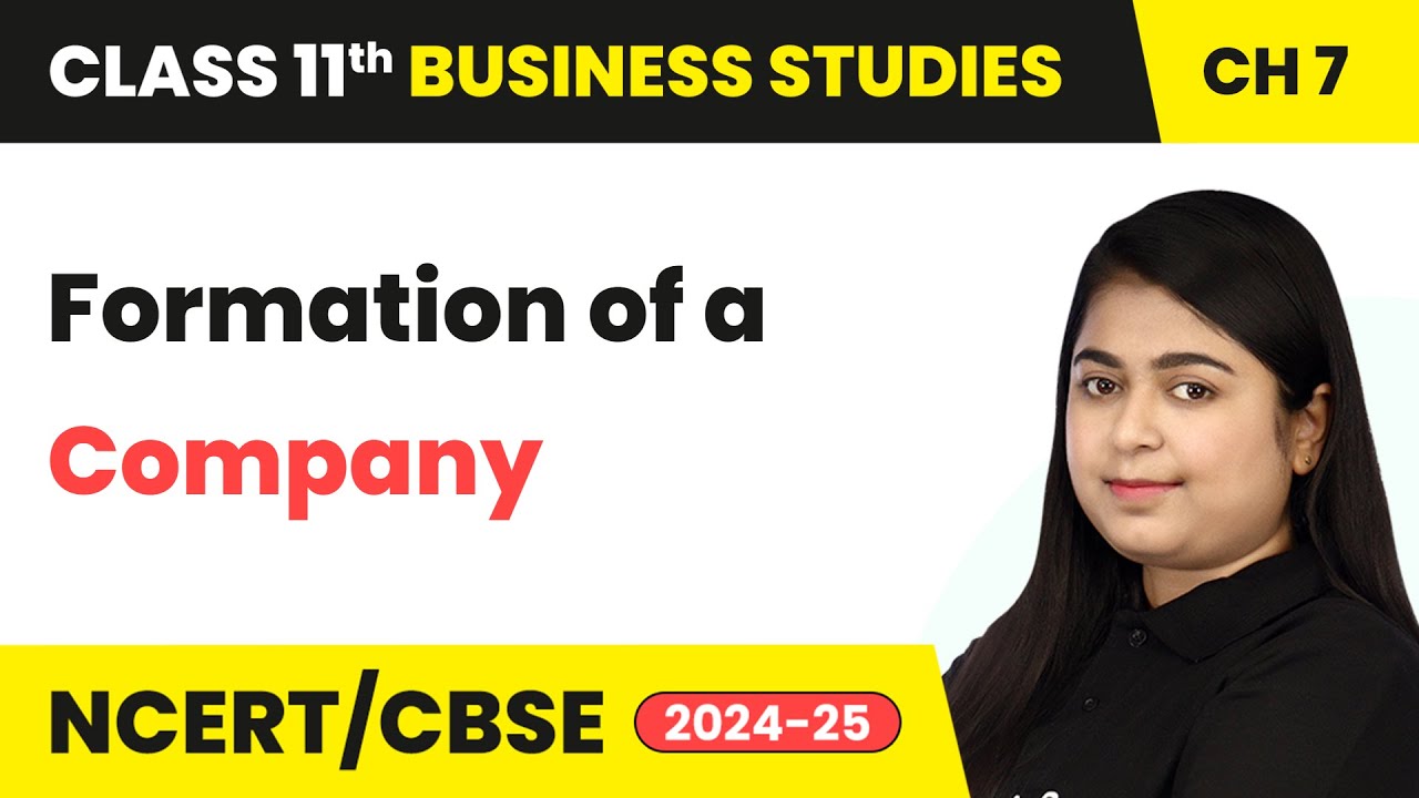 Formation of a Company | Class 11 Business Studies Chapter 7 | CBSE 2025