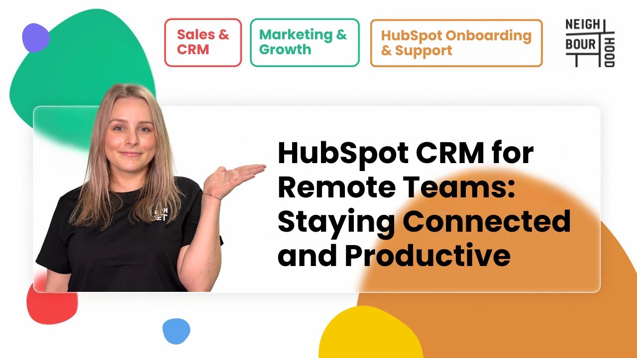 HubSpot CRM for Remote Teams: Staying Connected and Productive