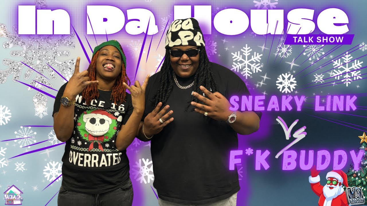 Sneaky Links VS F*K Buddies 🤔 | In Da House Talk Show Ep. 22