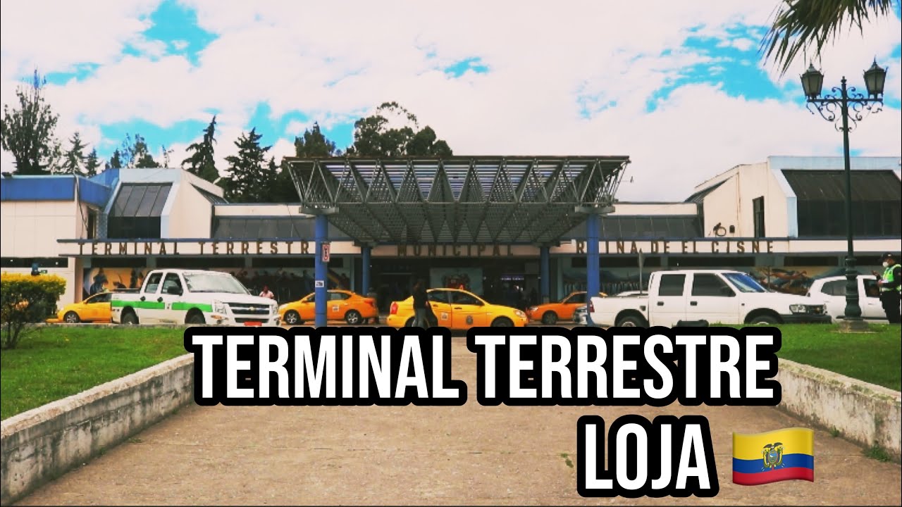 Terminal terrestre de Loja Ecuador 🇪🇨