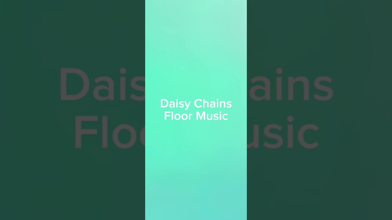 Daisy Chains/Ms Triniti/Floor Music