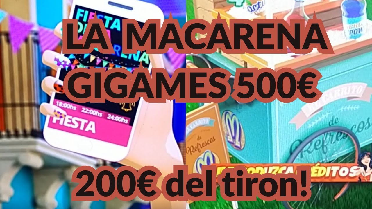 MACARENA GIGAMES 500€ 200€!!!!!!!!
