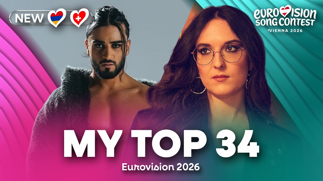 Eurovision 2026 - My Top 34 (NEW: 🇨🇭🇦🇲)