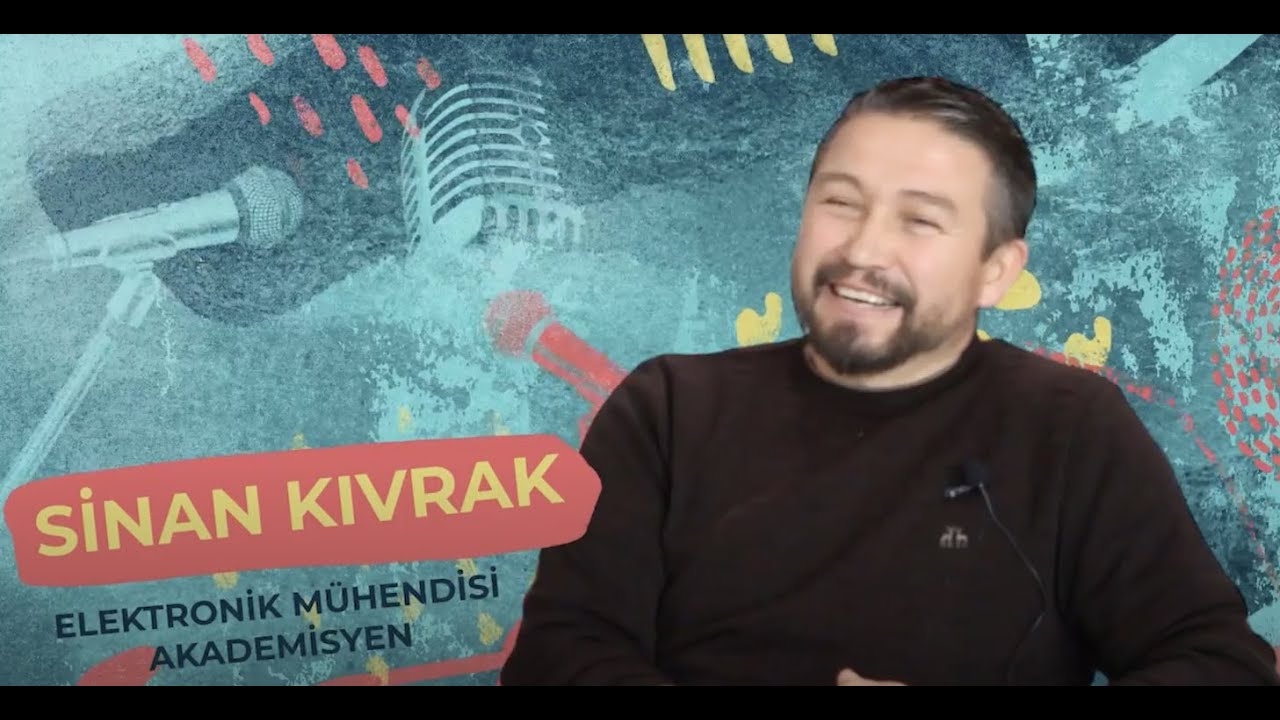Uzun Mesele 4. Bölüm - Sinan Kıvrak | Akademisyen Elektronik Mühendisi