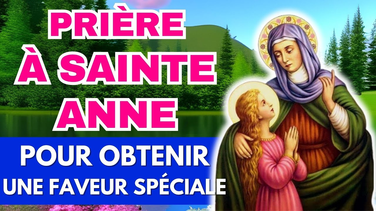 PRI&Egrave;RE &agrave; SAINTE ANNE pour OBTENIR une FAVEUR SP&Eacute;CIALE