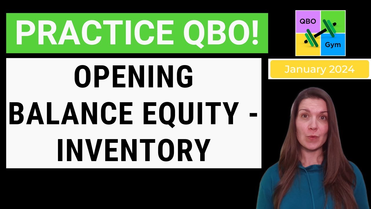 Let's Practice QBO - Opening Balance Equity - Inventory