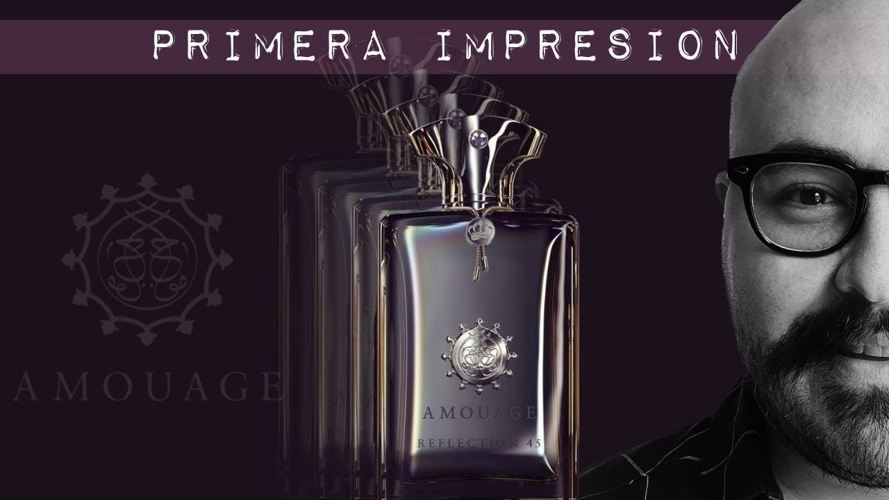 |Primera Impresión del Nuevo Reflection 45 de Amouage| My Scent Journey