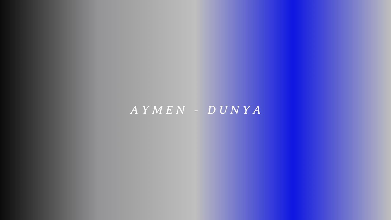 AYMEN - DUNYA Lyrics