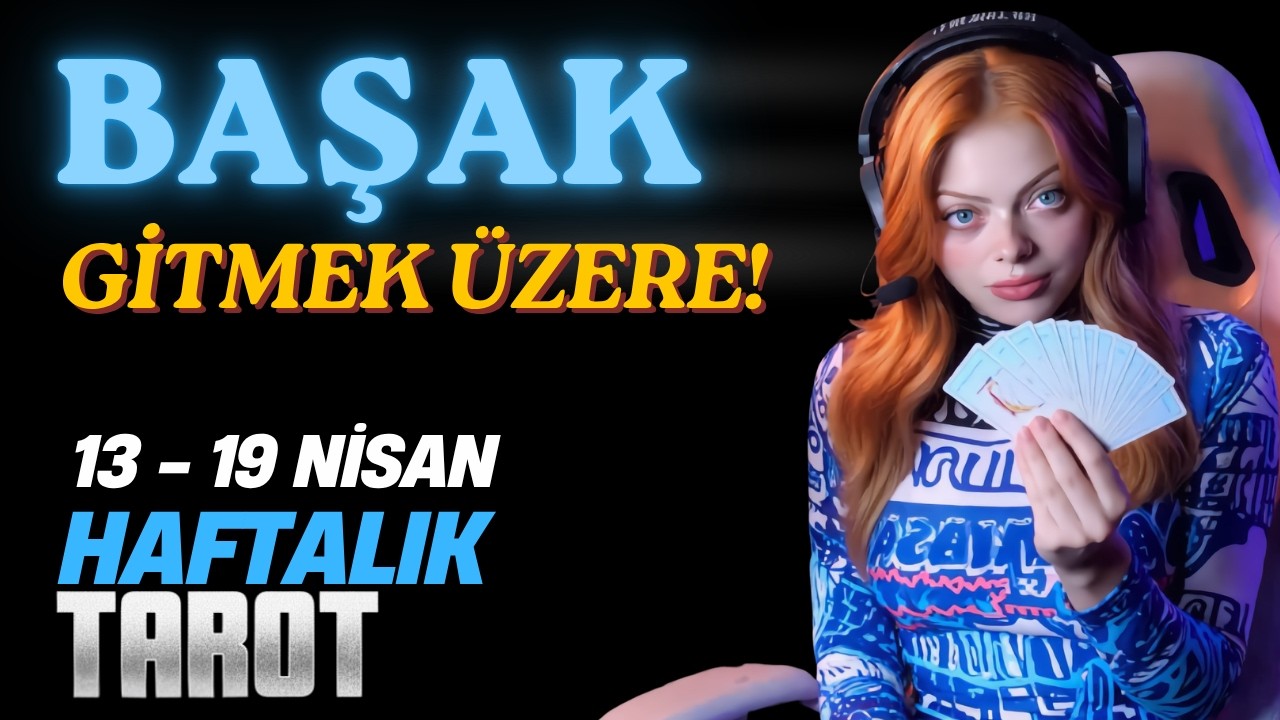 Başak Burcu Haftalık Tarot - Gitmek &Uuml;zere!