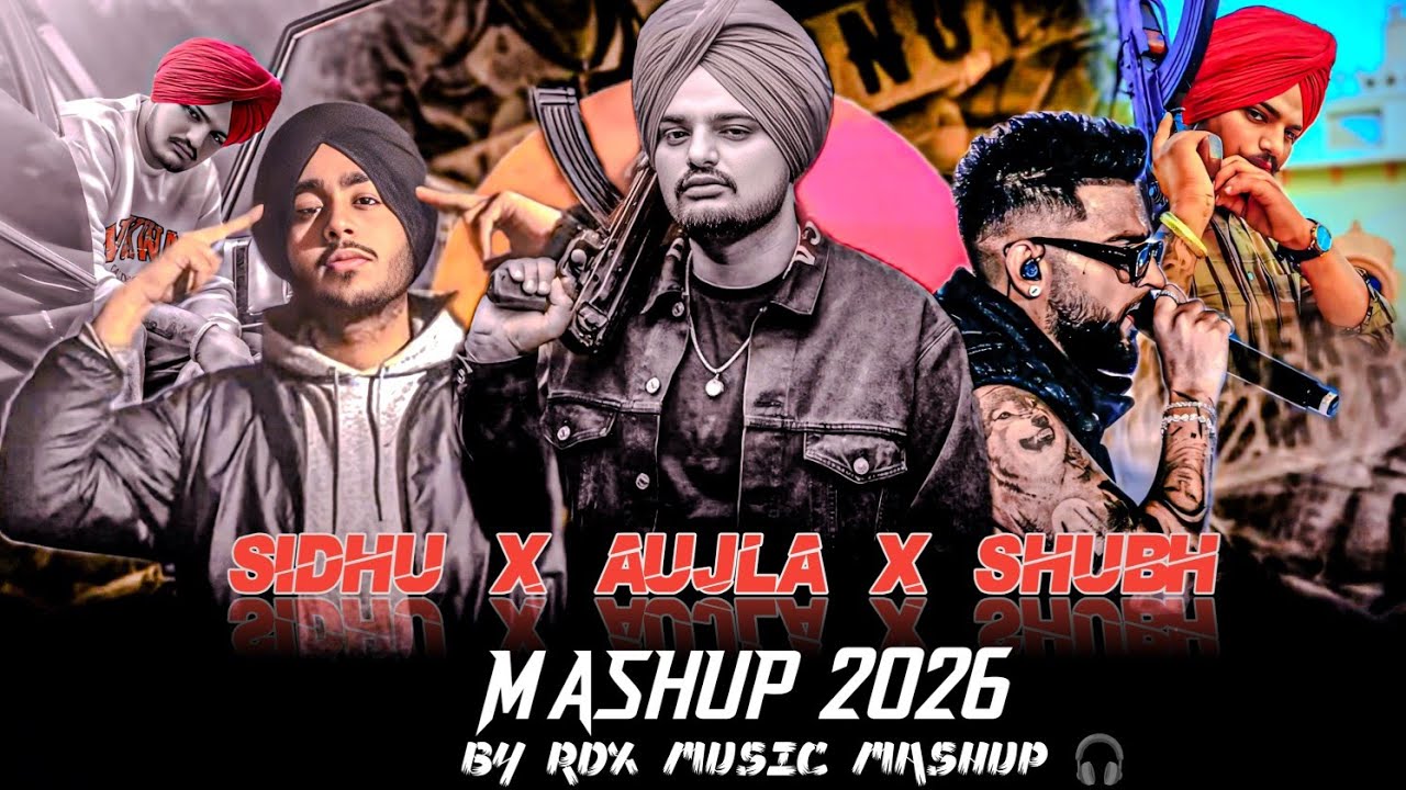 SIDHU X AUJLA X SHUBH| #MASHUP 2026 #nonstop #punjabisong #sidhumoosewala #punjabimashup |RDX MUSIC🎵