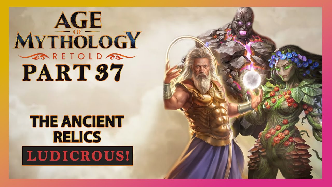Age of Mythology Retold | LUDICROUS Campaign Gameplay Walkthrough Part 37 - The Ancient Relics