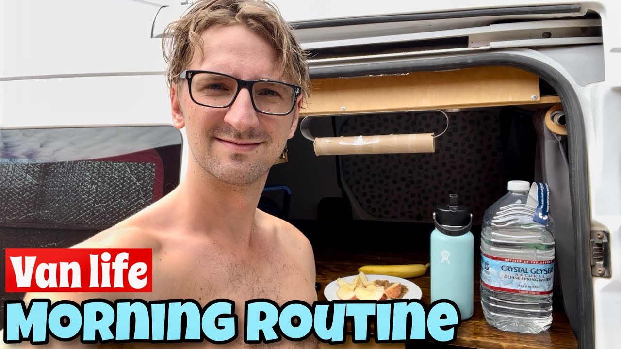Morning Routine: Living in a Van (Summer Edition)