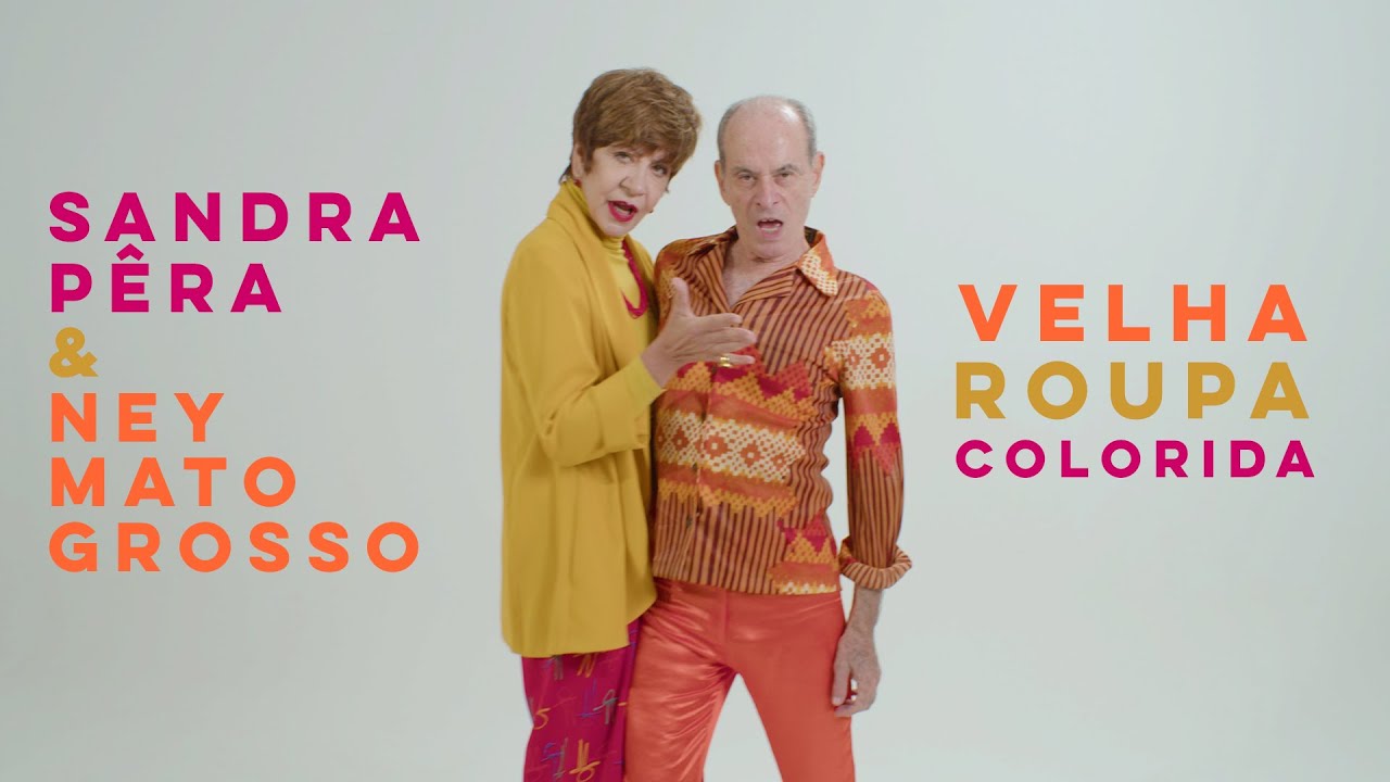 Sandra Pêra part. Ney Matogrosso | Velha Roupa Colorida (Vídeo Oficial)
