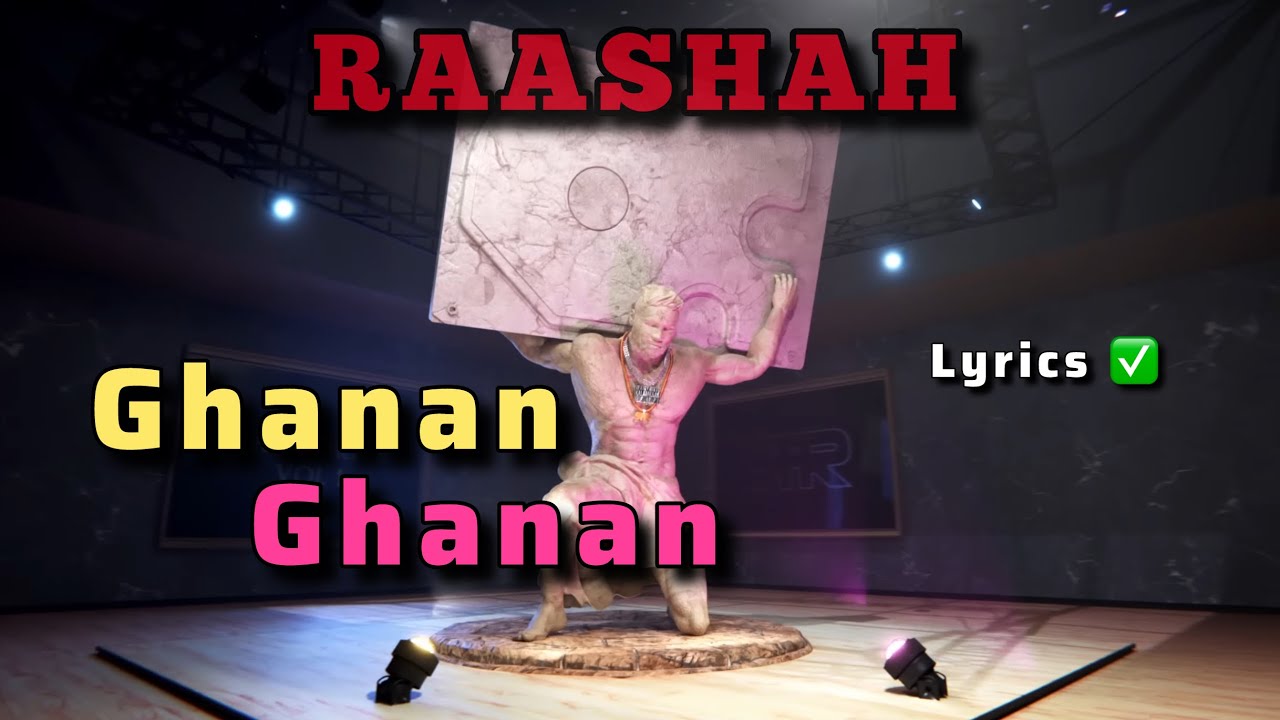 RAASHAH - Ghanan Ghanan (Lyrics) | Badshah x Raftaar [warm up track before ETR ]