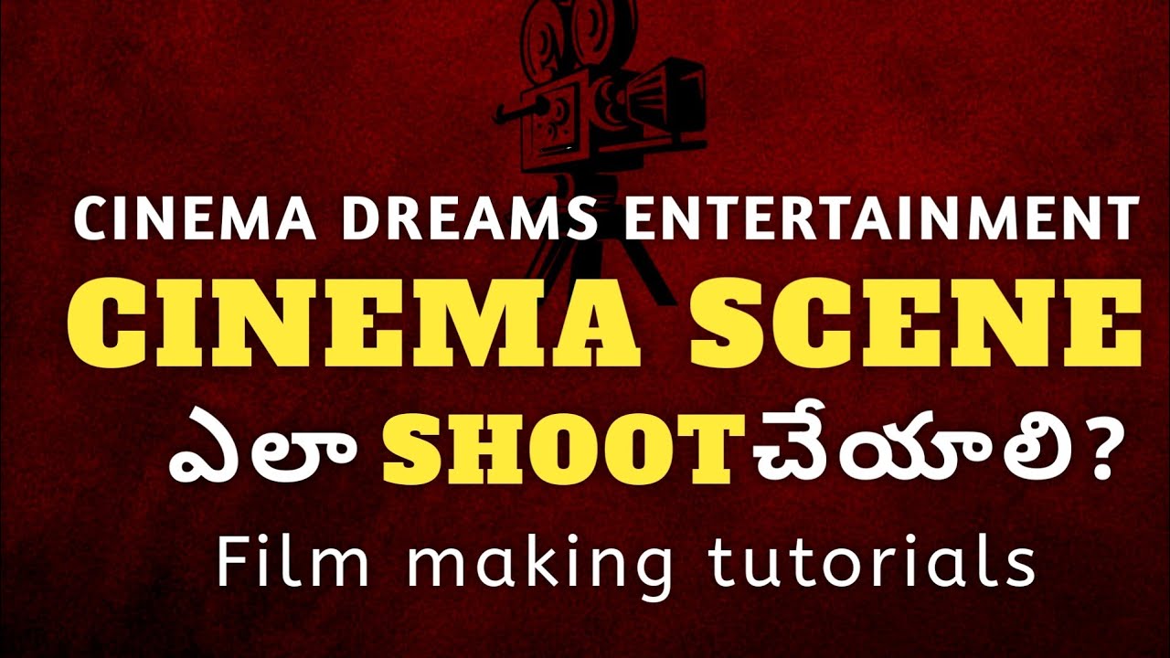 Learn how to shoot a movie scene in telugu