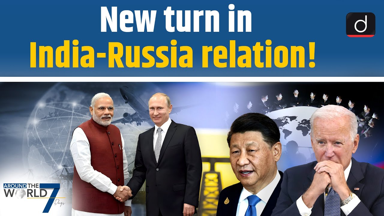 India Russia relations in changing World order | Around The World 7 Days | Drishti IAS English