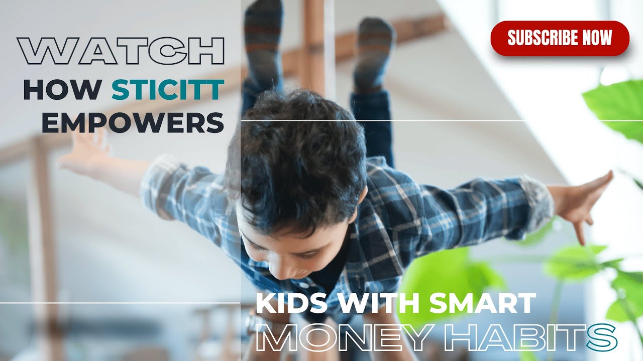 Introducing Sticitt: Your child's foundation for building lifelong financial habits!
