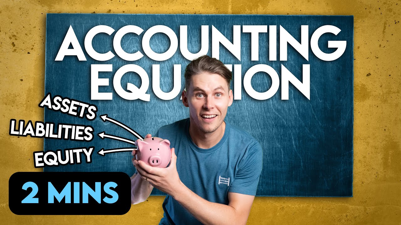 ACCOUNTING EQUATION: Explained in (Almost) 2 Minutes!